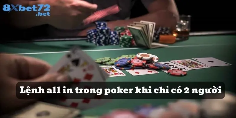 Lệnh all in trong Poker khi có 2 người all in 