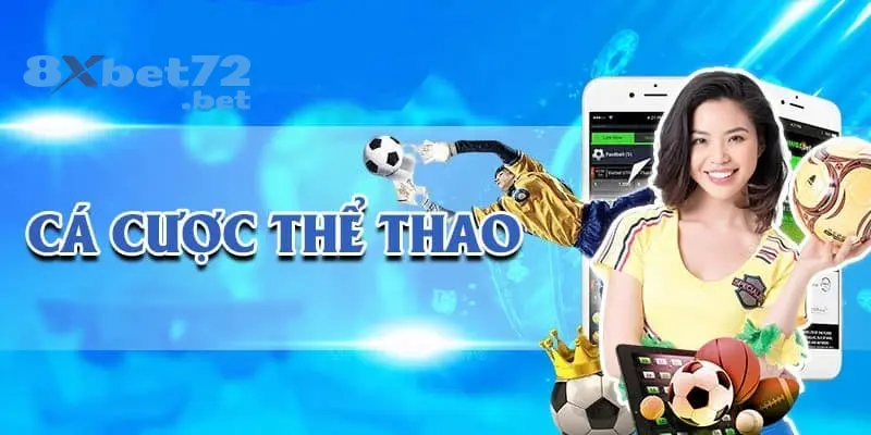 8XBet cung cấp đa dạng thể loại đặt cược ở nhiều môn thể thao khác nhau