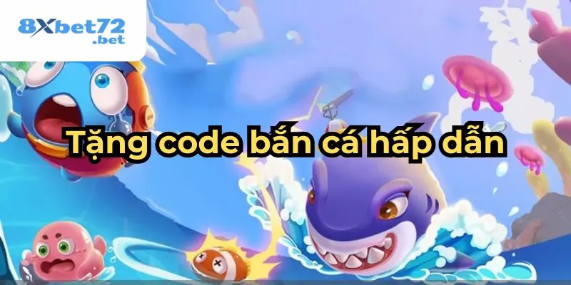 Khái quát về game bắn cá đổi thưởng tặng code